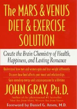 Hardcover The Mars and Venus Diet and Exercise Solution: Create the Brain Chemistry of Health, Happiness, and Lasting Romance Book