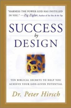 Hardcover Success by Design: Ten Biblical Secrets to Help You Acieve Your God-Given Potential Book