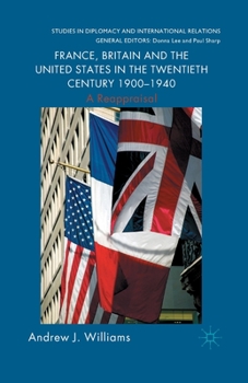 Paperback France, Britain and the United States in the Twentieth Century 1900 - 1940: A Reappraisal Book