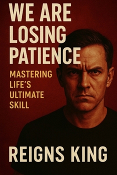 Paperback We Are Losing Patience: Mastering Life's Ultimate Skill Book