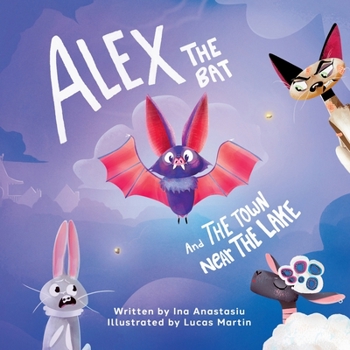 Paperback Alex the Bat: ...and the Town Near the Lake Book