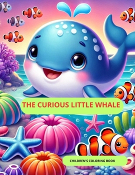 Paperback The Curious Little Whale: The Curious Little Whale Book