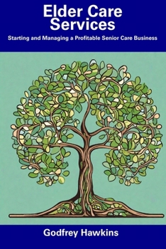 Paperback Elder Care Services: Starting and Managing a Profitable Senior Care Business Book