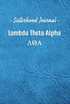 Sisterhood Journal Lambda Theta Alpha: Gift Planner for Greek Sororities, Sorority Sisters and Alumni