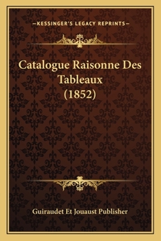 Paperback Catalogue Raisonne Des Tableaux (1852) [French] Book