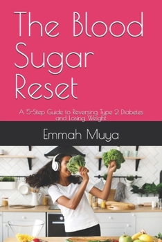 Paperback The Blood Sugar Reset: A 5-Step Guide to Reversing Type 2 Diabetes and Losing Weight Book