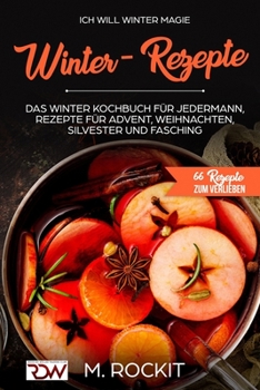 Paperback Ich Will - Winter Magie: 66 Rezepte zum verlieben [German] Book