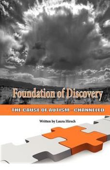 Paperback Foundation of Discovery: The Cause of Autism - Channeled Book