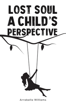 Paperback Lost Soul: A Child's Perspective Book