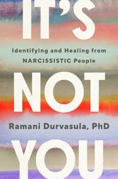 Hardcover It's Not You: Identifying and Healing from Narcissistic People Book