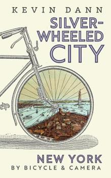 Paperback Silver-Wheeled City: New York By Bicycle & Camera Book
