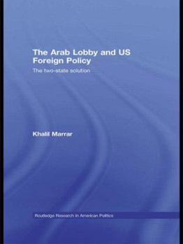 Paperback The Arab Lobby and US Foreign Policy: The Two-State Solution Book