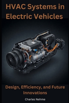 Paperback HVAC Systems in Electric Vehicles: Design, Efficiency, and Future Innovations Book