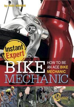 Hardcover Bike Mechanic: How to Be an Ace Bike Mechanic Book