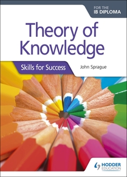 Paperback Theory of Knowledge for the Ib Diploma: Skills for Success: Skills for Success Book