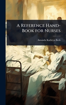 Hardcover A Reference Hand-Book for Nurses Book