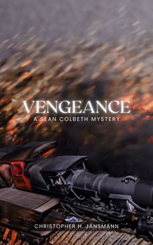 Paperback Vengeance: A Sean Colbeth Mystery (Sean Colbeth Investigates) Book