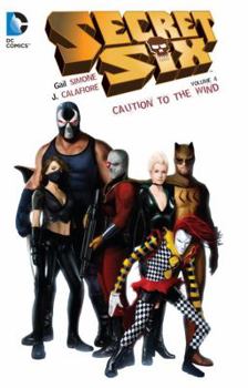 Secret Six, Book 4: Caution to the Wind - Book  of the Secret Six (Collected Editions, vol. 3)