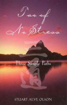Paperback Tao of No Stress: Three Simple Paths Book