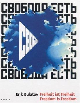 Hardcover Erik Bulatov: Freedom is Freedom Book