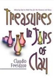 Paperback Treasure in Jars of Clay: Allowing God to Mold You for His Purpose and Glory Book