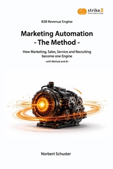Paperback Marketing Automation - The Method: How Marketing, Sales, Service and Recruiting become one Engine - with Method and AI - Book