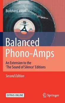 Hardcover Balanced Phono-Amps: An Extension to the 'The Sound of Silence' Editions Book