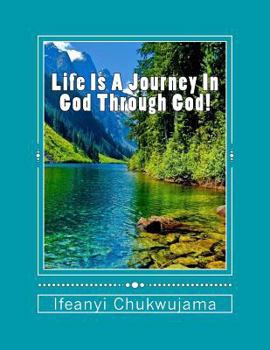 Paperback Life Is A Journey In God Through God! Book