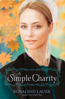 Paperback A Simple Charity: A Lancaster Crossroads Novel Book