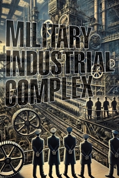 Paperback Military Industrial Complex: Profiting from War Book