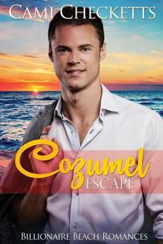 Cozumel Escape - Book #2 of the Billionaire Beach