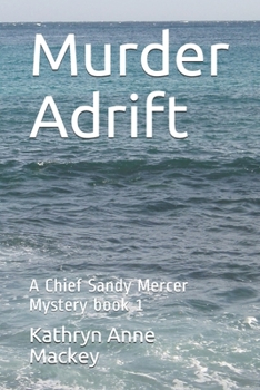 Paperback Murder Adrift: A Chief Sandy Mercer Mystery book 1 Book