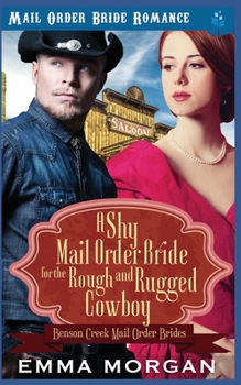 Paperback A Shy Mail Order Bride for the Rough and Rugged Cowboy Book