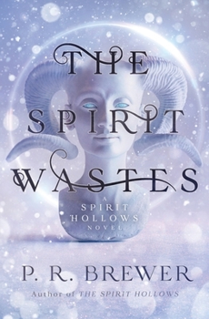 The Spirit Wastes - Book #2 of the Spirit Hollows
