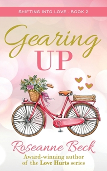 Gearing Up - Book #2 of the Shifting into Love