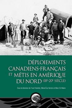 Paperback Déploiements canadiens-français et métis en Amérique du Nord (18e-20e siècle) [French] Book
