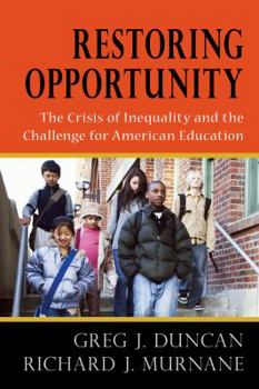 Paperback Restoring Opportunity: The Crisis of Inequality and the Challenge for American Education Book