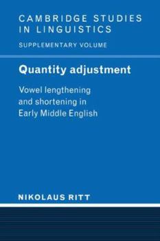 Paperback Quantity Adjustment: Vowel Lengthening and Shortening in Early Middle English Book