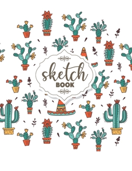 Blank Drawing Sketchbook: Green Cactus Pattern Sketchbook, 8.5" x 11", 120 Pages, Large Blank Sketchbook for Drawing, Sketching, Doodling, Journal Writing And Notes