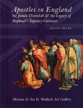 Paperback Apostles in England: Sir James Thornhill & the Legacy of Raphael's Tapestry Cartoons Book