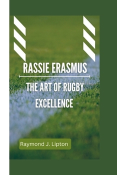 Paperback Rassie Erasmus: The Art of Rugby Excellence Book