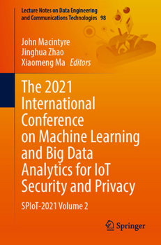 Paperback The 2021 International Conference on Machine Learning and Big Data Analytics for Iot Security and Privacy: Spiot-2021 Volume 2 Book