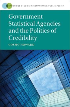 Government of Numbers: Relationships between Politicians and Statisticians (Cambridge Studies in Comparative Public Policy) - Book  of the Cambridge Studies in Comparative Public Policy