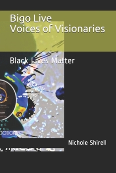 Paperback Bigo Live Voices of Visionaries!: Black Lives Matter Book