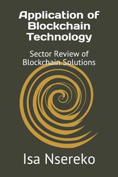 Paperback Application of Blockchain Technology: Sector Review of Blockchain Solutions Book