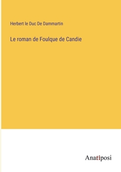 Paperback Le roman de Foulque de Candie [French] Book