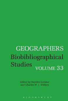 Hardcover Geographers: Biobibliographical Studies, Volume 33 Book