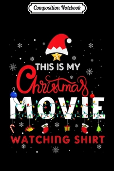 Paperback Composition Notebook: This Is My Christmas Movie Watching Journal/Notebook Blank Lined Ruled 6x9 100 Pages Book