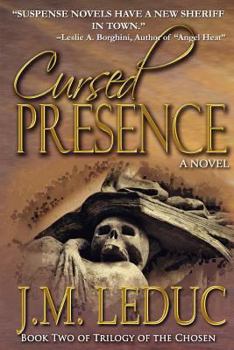 Cursed Presence - Book #2 of the Trilogy of the Chosen