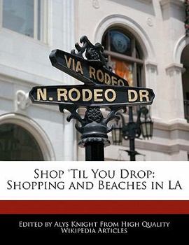 Paperback Shop 'til You Drop: Shopping and Beaches in La Book